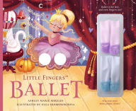 Title: Little Fingers Ballet, Author: Ashley Marie Mireles
