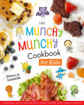 Alternative view 1 of The Munchy Munchy Cookbook for Kids: Essential Skills and Recipes Every Young Chef Should Know