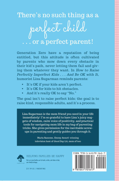 How to Raise Perfectly Imperfect Kids and Be OK with It: Real Tips & Strategies for Parents of Today's Gen Z Kids