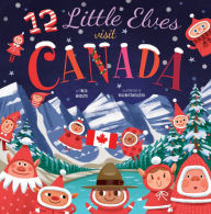 Title: 12 Little Elves Visit Canada, Author: Trish Madson