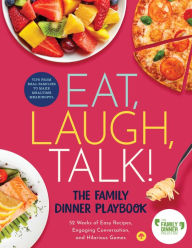Title: Eat, Laugh, Talk: The Family Dinner Playbook, Author: The Family Dinner Project