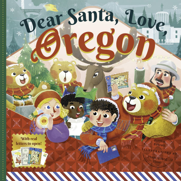 Dear Santa, Love Oregon: A Beaver State Christmas Celebration - With Real Letters!