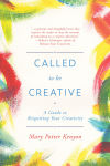 Alternative view 1 of Called to Be Creative: A Guide to Reigniting Your Creativity