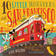 Title: 10 Little Monsters Visit San Francisco, Second Edition, Author: Rick Walton