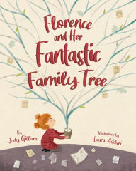 Title: Florence and Her Fantastic Family Tree, Author: Judy Gilliam