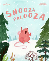 Title: Snoozapalooza, Author: Kimberlee Gard