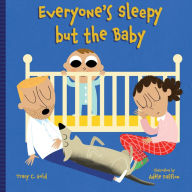 Download free ebooks in doc format Everyone's Sleepy but the Baby by Tracy C. Gold, Adèle Dafflon PDB English version 9781641704403