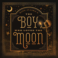 Title: The Boy Who Loved the Moon, Author: Rino Alaimo