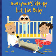 Title: Everyone's Sleepy but the Baby, Author: Tracy C. Gold