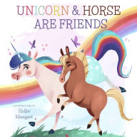 Title: Unicorn and Horse are Friends, Author: David W. Miles