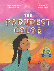Title: The Proudest Color, Author: Sheila Modir and Jeffrey Kashou