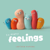 Title: So Many Feelings, Author: Larissa Honsek