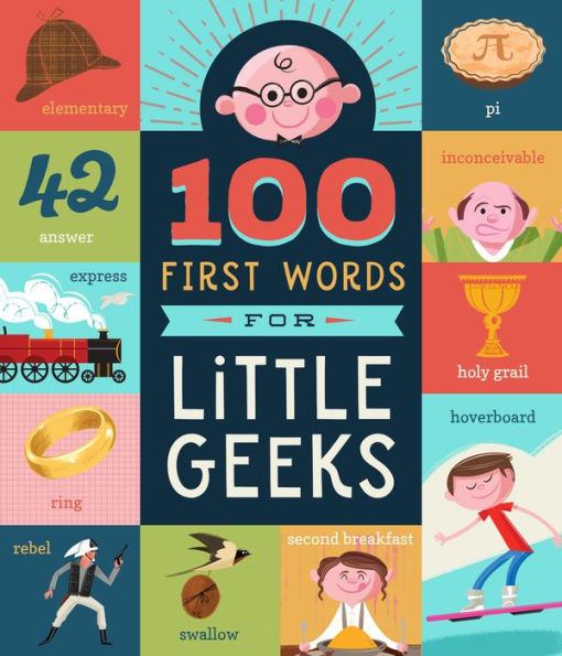 100 First Words for Little Geeks