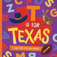 Title: T is for Texas: A Lone Star State ABC Primer, Author: Trish Madson
