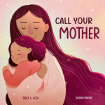 Alternative view 1 of Call Your Mother: A Picture Book