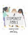 Alternative view 2 of A Steminist Force: A STEM Picture Book for Girls