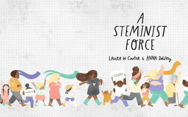 A Steminist Force: A STEM Picture Book for Girls