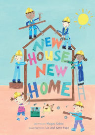 Download e-books pdf for free New House, New Home: A Picture Book About Building a House iBook CHM RTF 9781641709699 by Megan Saben, Liz and Kate Pope