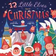 Title: 12 Little Elves Save Christmas, Author: Stephanie Campisi