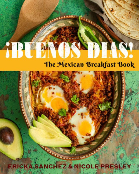 Buenos Días!: The Mexican Breakfast Book