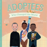 Title: Adoptees Who Changed the World: A Board Book, Author: Lorri Antosz Benson