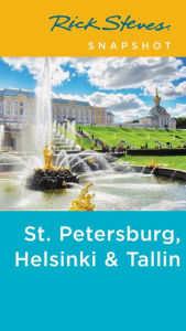 Title: Rick Steves Snapshot St. Petersburg, Helsinki & Tallinn, Author: Rick Steves