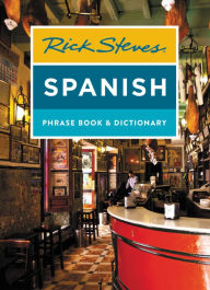 Title: Rick Steves Spanish Phrase Book & Dictionary, Author: Rick Steves