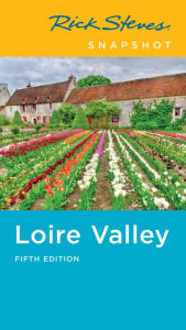 Title: Rick Steves Snapshot Loire Valley, Author: Rick Steves