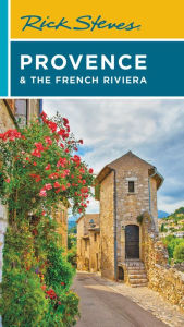 Download epub book on kindle Rick Steves Provence & the French Riviera by Rick Steves, Steve Smith iBook MOBI 9781641715911