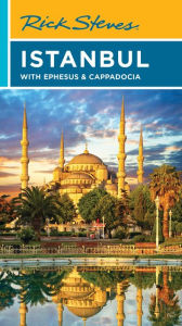 Title: Rick Steves Istanbul: With Ephesus & Cappadocia, Author: Rick Steves