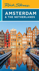 Title: Rick Steves Amsterdam & the Netherlands, Author: Rick Steves