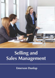 Title: Selling and Sales Management, Author: Emerson Dunlap