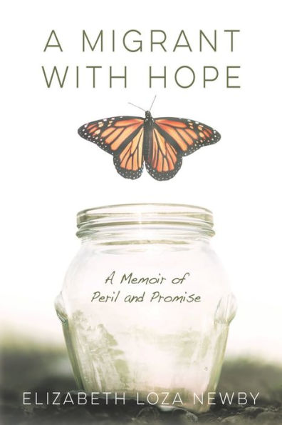 A Migrant with Hope: A Memoir of Peril and Promise