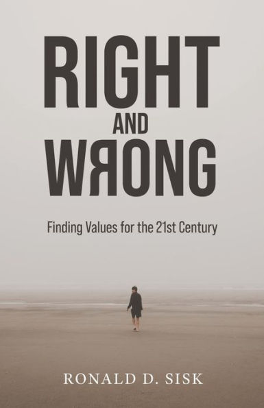 Right and Wrong: Finding Values for the 21st Century