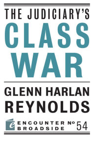 Title: The Judiciary's Class War, Author: Glenn Harlan Reynolds