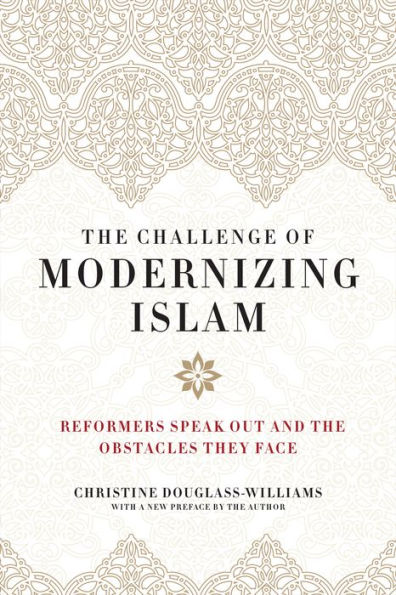 the Challenge of Modernizing Islam: Reformers Speak Out and Obstacles They Face
