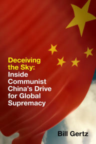 Pdb ebook file download Deceiving the Sky: Inside Communist China's Drive for Global Supremacy 9781641770545 by Bill Gertz English version DJVU iBook