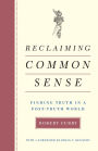 Reclaiming Common Sense: Finding Truth in a Post-Truth World
