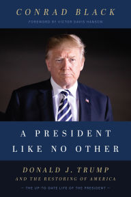 It series computer books free download A President Like No Other: Donald J. Trump and the Restoring of America by Conrad Black 9781641771078