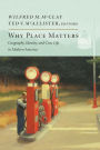 Why Place Matters: Geography, Identity, and Civic Life in Modern America