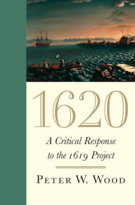 Download full ebooks google 1620: A Critical Response to the 1619 Project (English literature) 9781641771252 by Peter W. Wood 