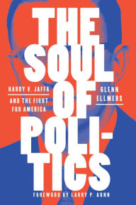 Free download ebook in txt format The Soul of Politics: Harry V. Jaffa and the Fight for America (English literature) by  9781641772006 MOBI iBook