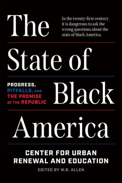 the State of Black America: Progress, Pitfalls, and Promise Republic