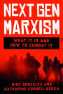 Next Gen Marxism: What It Is and How to Combat It