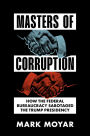 Masters of Corruption: How the Federal Bureaucracy Sabotaged the Trump Presidency