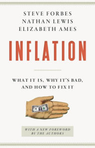 Title: Inflation: What It Is, Why It's Bad, and How to Fix It, Author: Steve Forbes