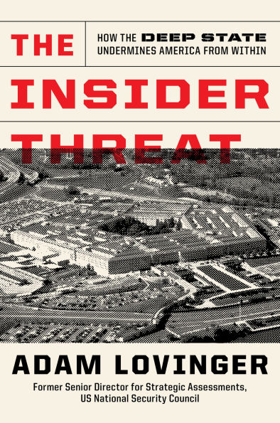 the Insider Threat: How Deep State Undermines America from Within