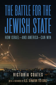 Google book full view download The Battle For The Jewish State: How Israel-And America-Can Win 9781641774550