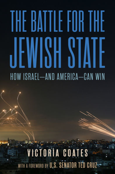 The Battle For Jewish State: How Israel-And America-Can Win