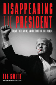 Free ebook search and download Disappearing the President: Trump, Truth Social, and the Fight for the Republic